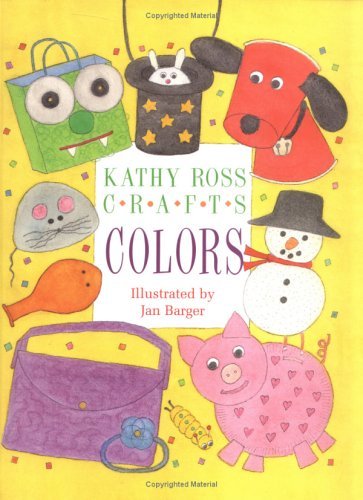 Kathy Ross Crafts: Colors (Learning Is Fun! (Brookfield, Conn.).)