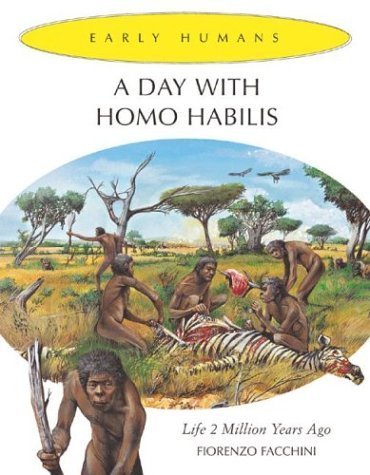 A Day With Homo Habilis: Life 2,000,000 Years Ago (Early Humans)