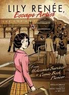 Lily Renee, Escape Artist: From Holocaust Survivor to Comic Book Pioneer