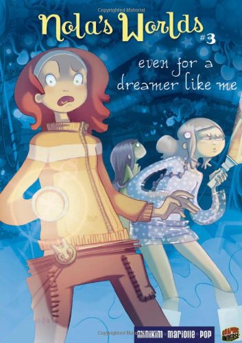 Nola's Worlds 3: Even for a Dreamer Like Me
