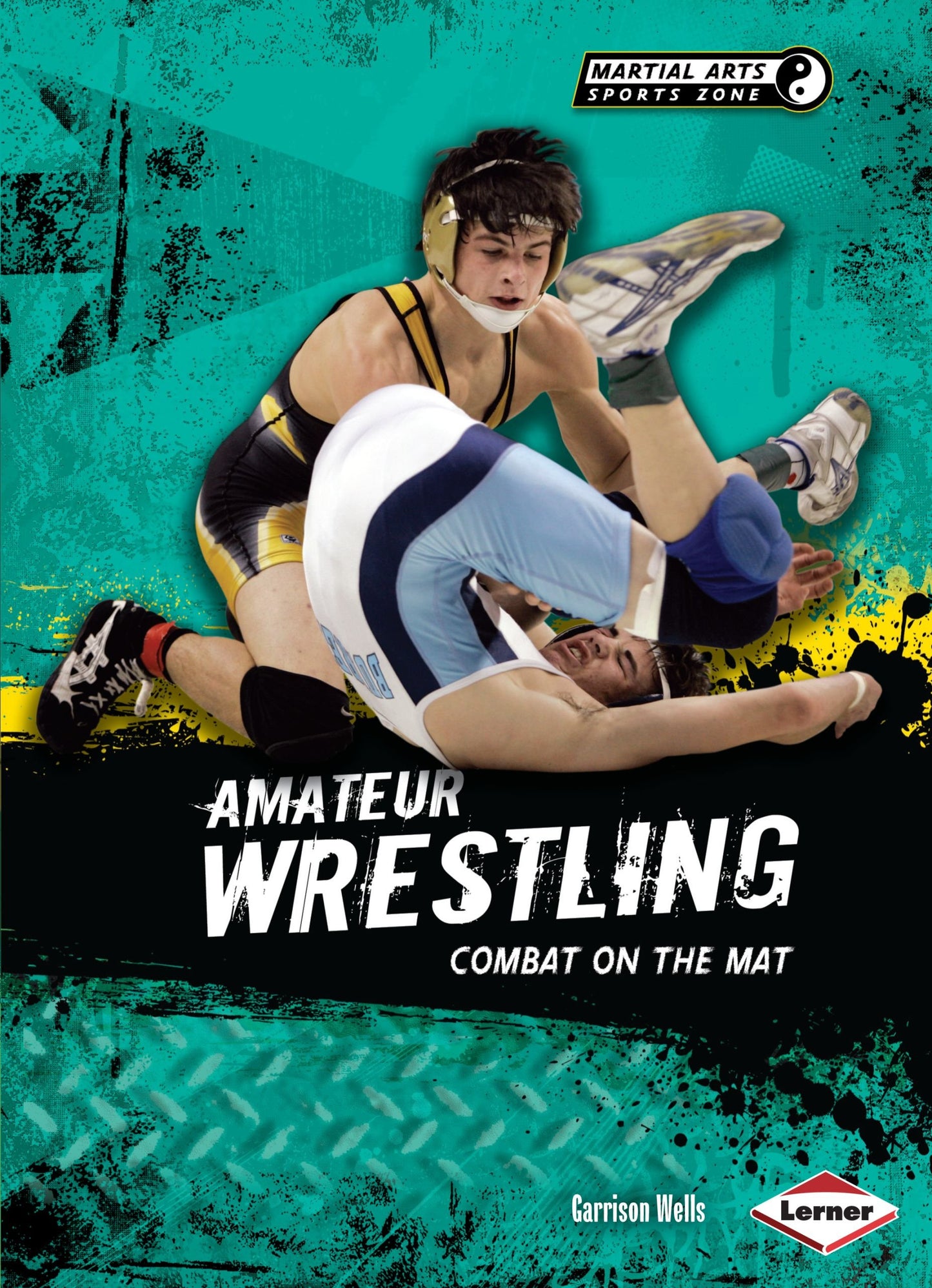 Amateur Wrestling: Combat on the Mat (Martial Arts Sports Zone)