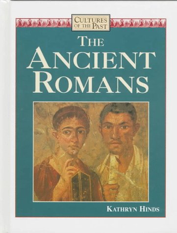 The Ancient Romans (Cultures of the Past)