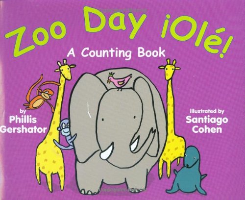 Zoo Day ¡Olé!: A Counting Book
