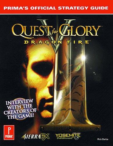 Quest for Glory V: Dragon Fire: Prima's Official Strategy Guide