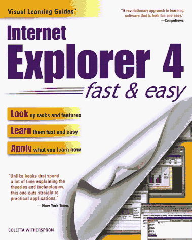 Internet Explorer 4.0: Fast & Easy (Visual Learning Guides)
