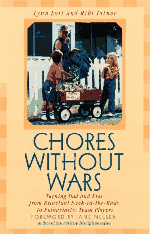 Chores Without Wars: Turning Dad and Kids from Reluctant Stick-in-the-Muds to Enthusiastic Team Players (Developing Capable People Series) - 8253