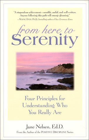 From Here to Serenity: Four Principles for Understanding Who You Really Are