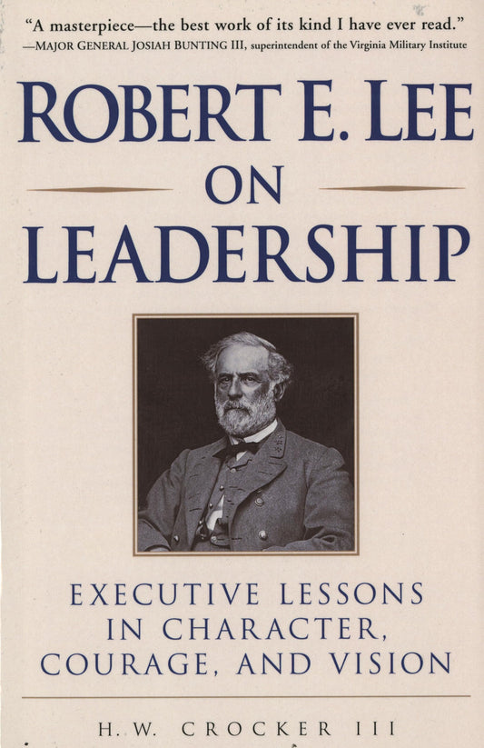 Robert E. Lee on Leadership : Executive Lessons in Character, Courage, and Vision - 2850