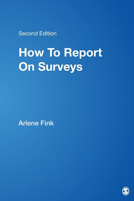 How To Report On Surveys (The Survey Kit, Number 10) - 5523