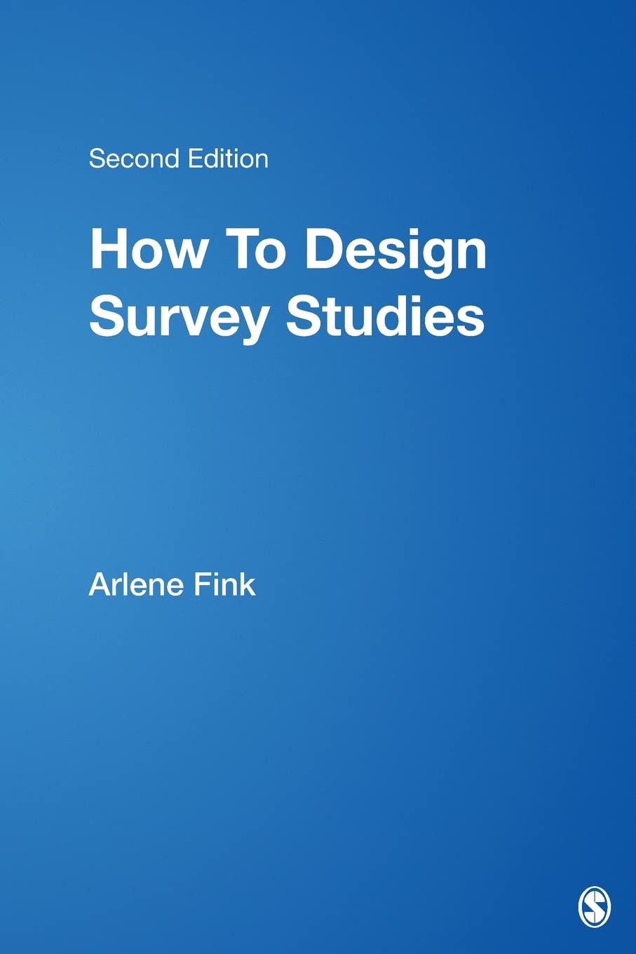 How To Design Survey Studies (The Survey Kit, Number 6) - 8228