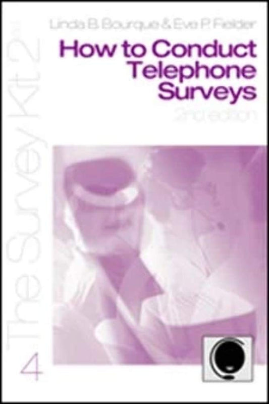 How to Conduct Telephone Surveys (The Survey Kit, 4) - 6287