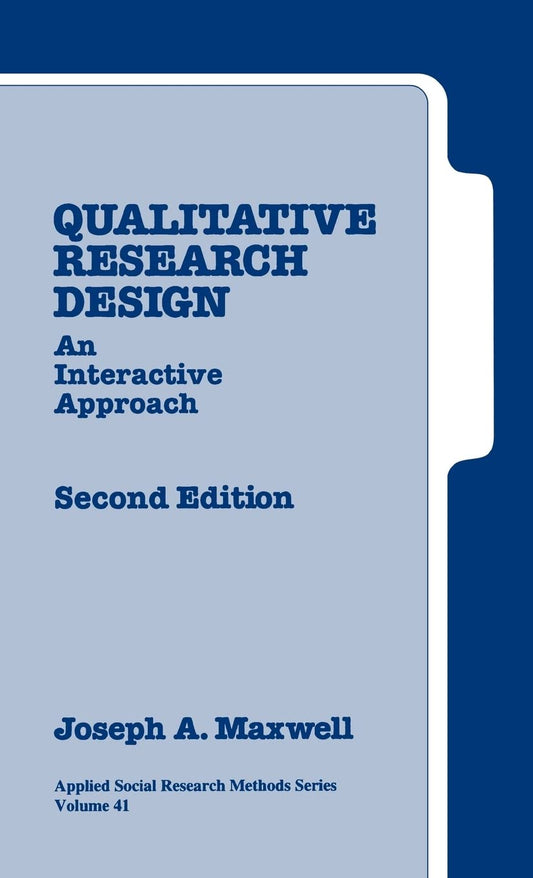 Qualitative Research Design: An Interactive Approach (Applied Social Research Methods) - 4317