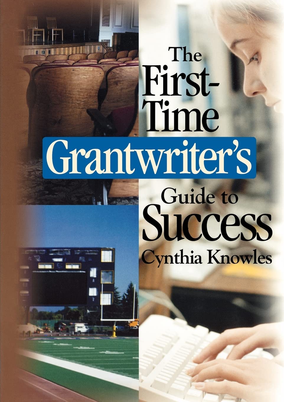 The First-Time Grantwriter′s Guide to Success (Corwin Press S)