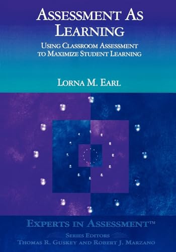 Assessment As Learning: Using Classroom Assessment to Maximize Student Learning (Experts In Assessment Series)