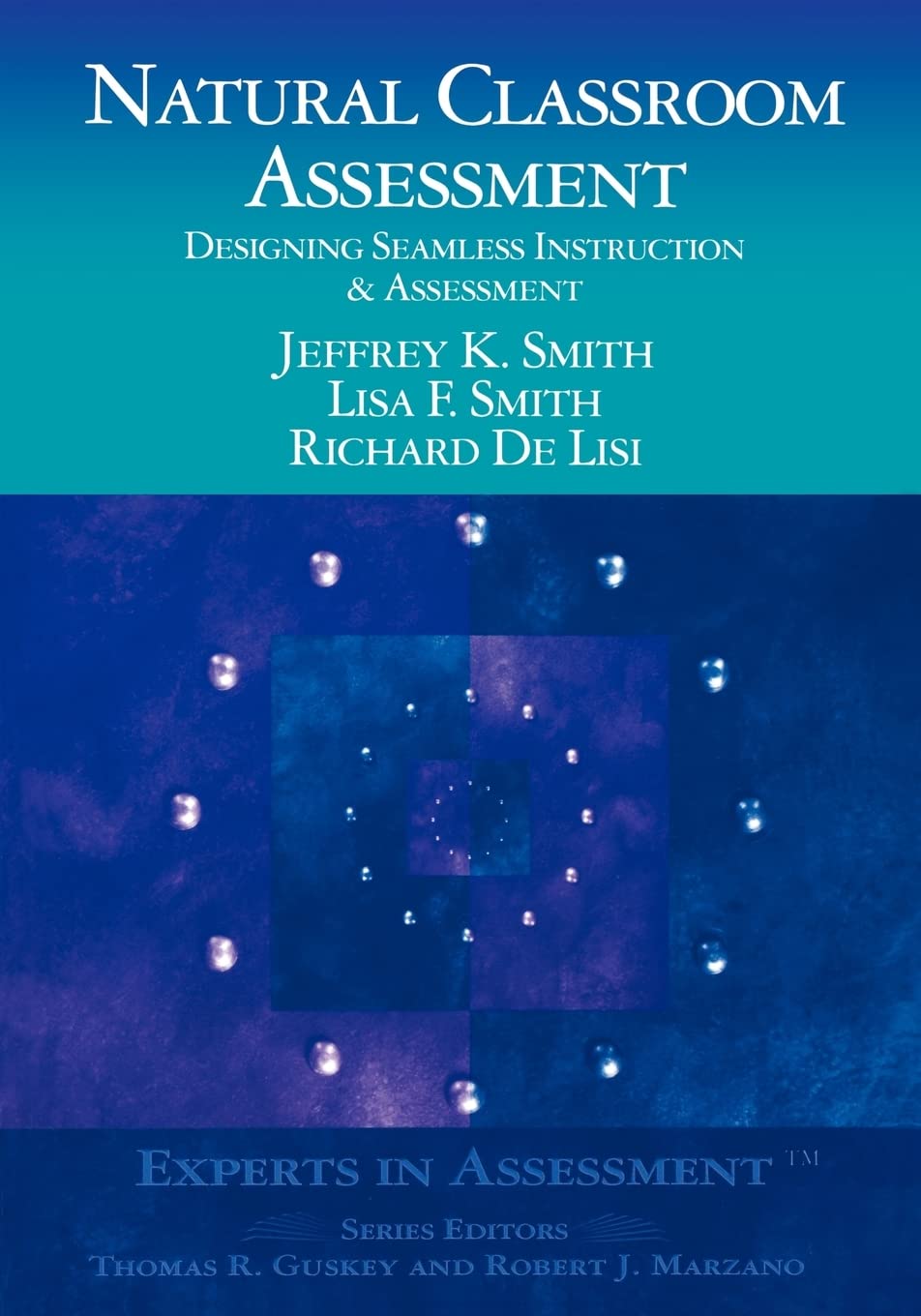 Natural Classroom Assessment: Designing Seamless Instruction and Assessment (Experts In Assessment Series)