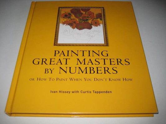 Painting the Great Masters by Number: Create Your Own Masterpiece with this Easy Paint-by-Number Program