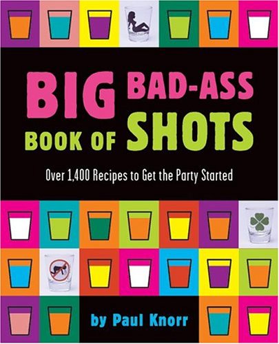 Big Bad-Ass Book of Shots - 7989