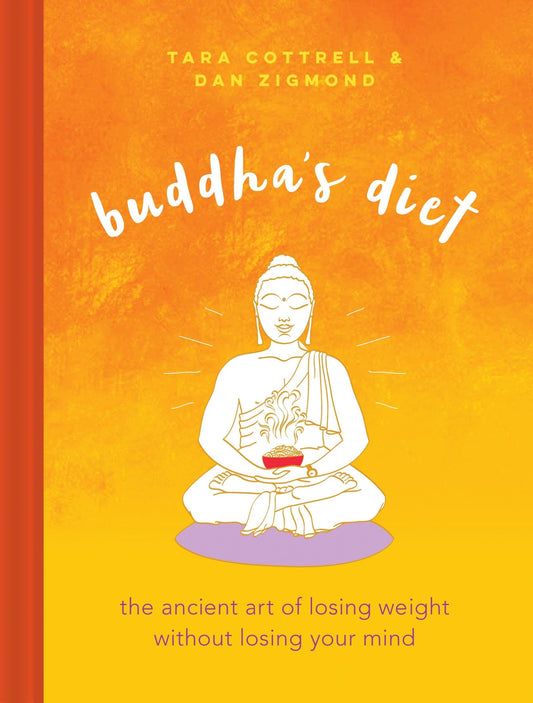 Buddha's Diet: The Ancient Art of Losing Weight Without Losing Your Mind - 7953