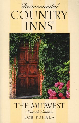 Recommended Country Inns The Midwest (Recommended Country Inns Series)