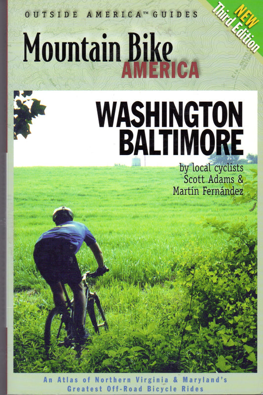 Mountain Bike America Washington,Baltimore: An Atlas of Northern Virginia, Maryland, and Dc's Greatest Off-Road Bicycle Rides (Outside America Guides)