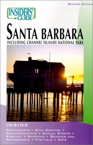 Insiders Guide to Santa Barbara: Including Channel Islands National Park