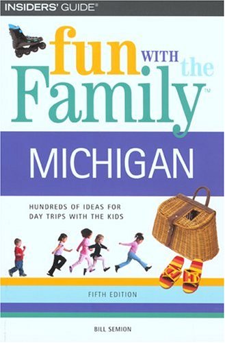 Fun With the Family Michigan: Hundreds Of Ideas For Day Trips With The Kids (Fun With the Family Series)