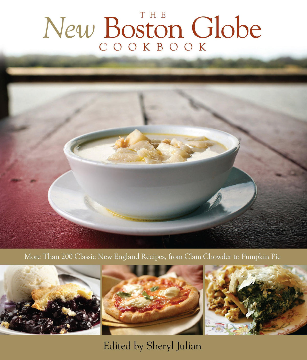 New Boston Globe Cookbook: More Than 200 Classic New England Recipes, From Clam Chowder To Pumpkin Pie