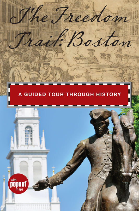 Freedom Trail: Boston: A Guided Tour Through History (Historical Tours)