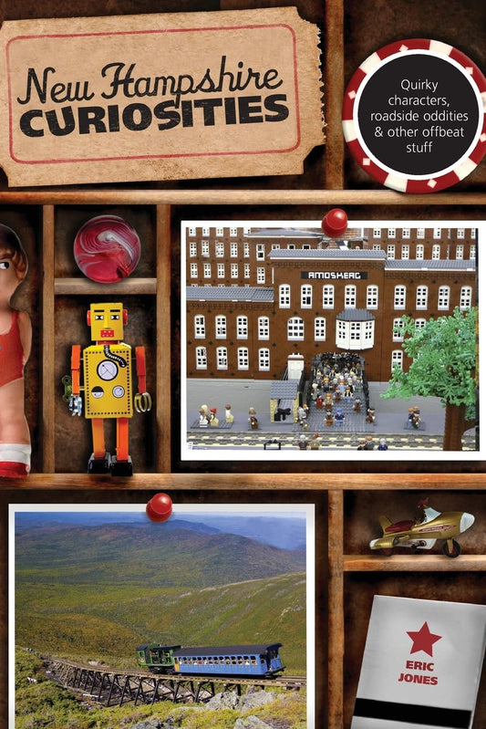 New Hampshire Curiosities: Quirky Characters, Roadside Oddities & Other Offbeat Stuff (Curiosities Series)