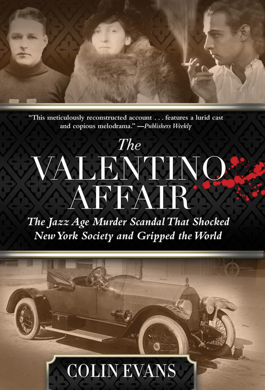 Valentino Affair: The Jazz Age Murder Scandal That Shocked New York Society and Gripped the World - 3565