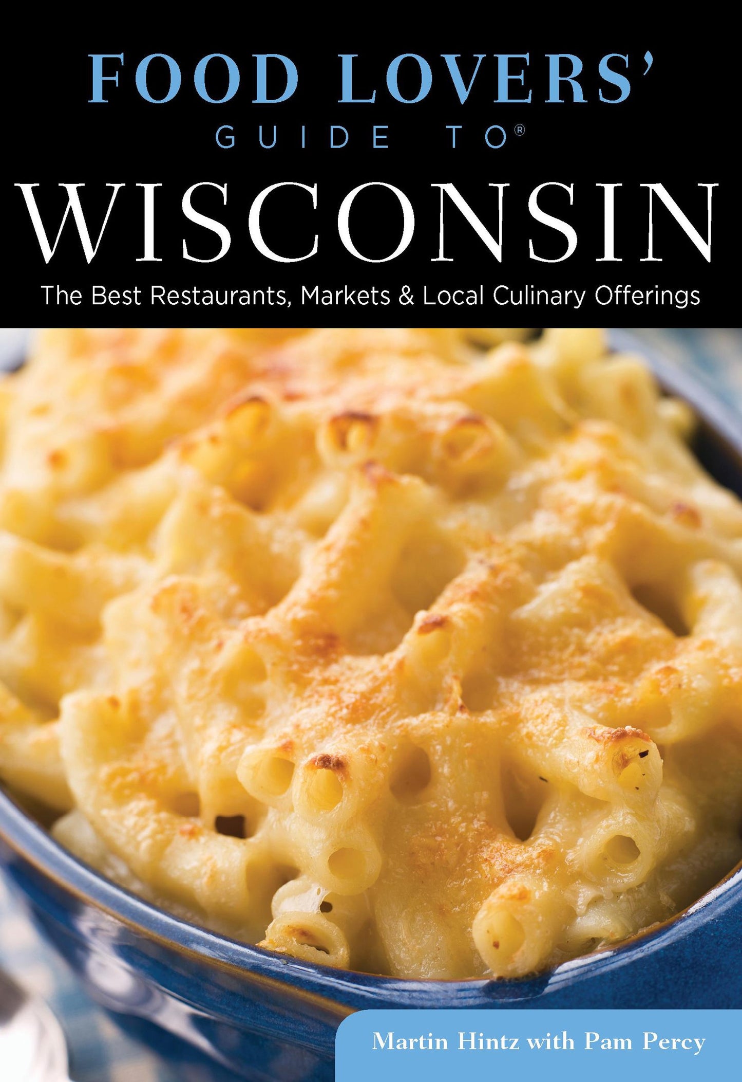 Food Lovers' Guide to® Wisconsin: The Best Restaurants, Markets & Local Culinary Offerings (Food Lovers' Series)