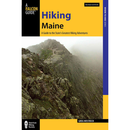 Hiking Maine: A Guide to the State’s Greatest Hiking Adventures (State Hiking Guides Series)