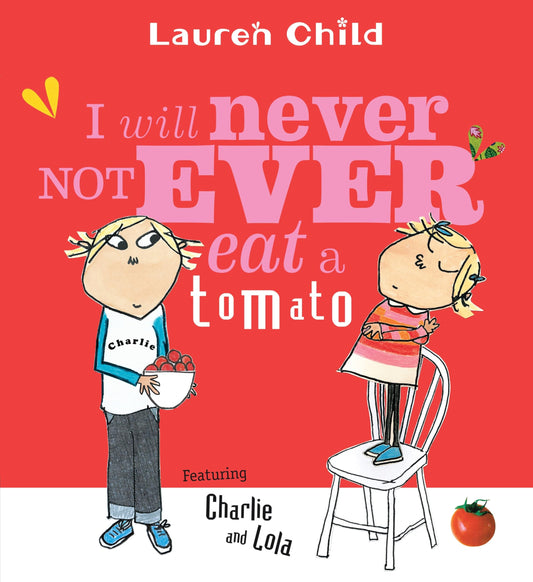 I Will Never Not Ever Eat a Tomato (Charlie and Lola) - 425