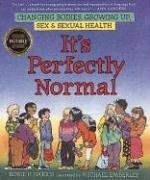 It's Perfectly Normal: Changing Bodies, Growing Up, Sex, and Sexual Health (The Family Library)