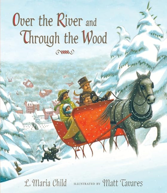 Over the River and Through the Wood: The New England Boy's Song About Thanksgiving Day - 687