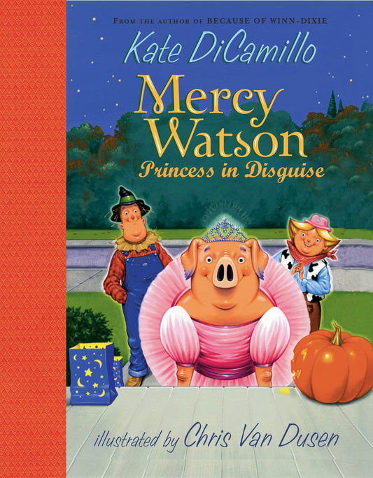 Mercy Watson: Princess in Disguise: (A Funny and Heartwarming Halloween Chapter Book About a Lovable, Toast-Eating Pig - Perfect for Early Readers and Kids Ages 5-7 in Grades K-3) - 1226