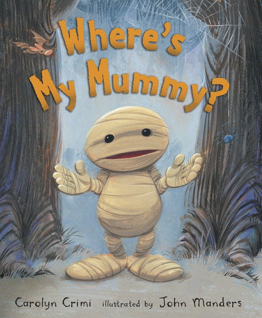 Where's My Mummy?: (A Halloween-Themed Bedtime Story Picture Book - For Toddlers, Preschoolers, and Kids Ages 2-5)