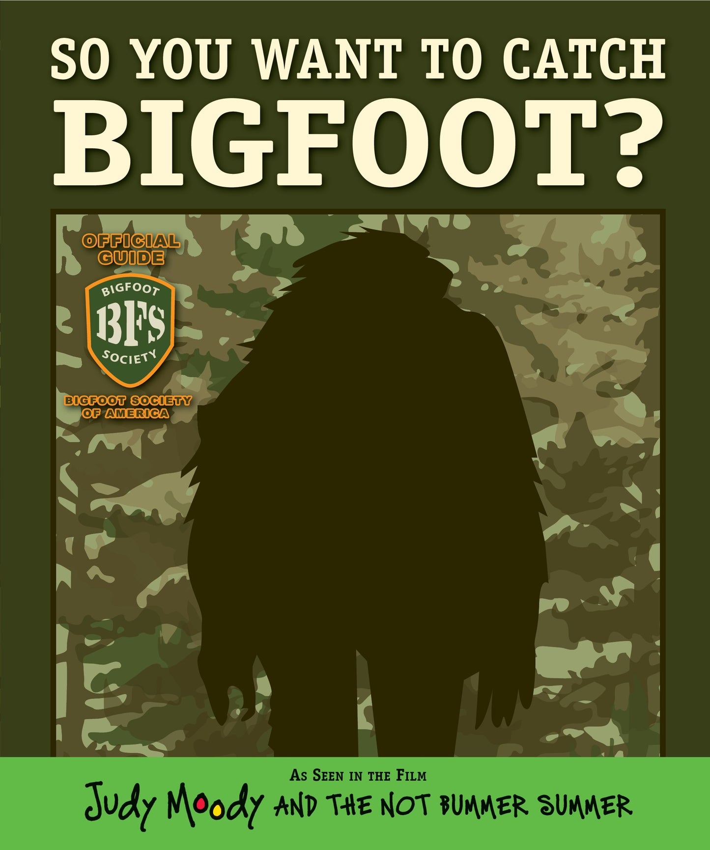 So You Want to Catch Bigfoot? (Judy Moody Movie tie-in)