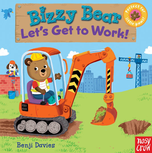 Bizzy Bear: Let's Get to Work!: (Interactive Board Book About a Job Site Including Trucks and Construction Vehicles for Toddlers - With Sturdy Tabs and Slides to Push and Pull)