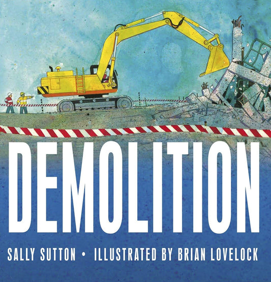 Demolition: (A Rhyming Construction Book with Trucks, Cranes, Wrecking Balls, and Noisy Vehicles for Babies, Toddlers, Preschoolers, and Kids Ages 2-5) (Construction Crew)