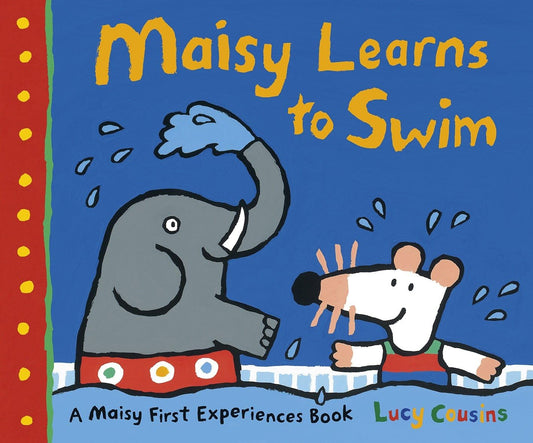 Maisy Learns to Swim: A Maisy First Experience Book (Maisy First Experiences) - 1433