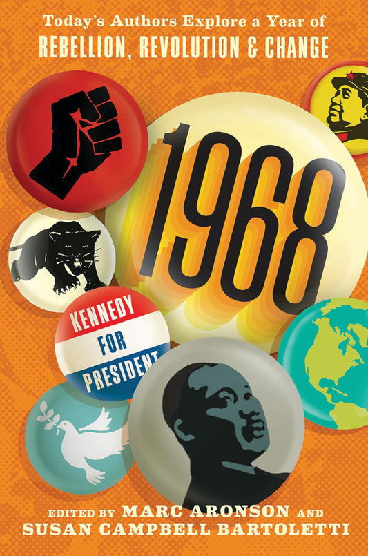 1968: Today's Authors Explore a Year of Rebellion, Revolution, and Change - 3328
