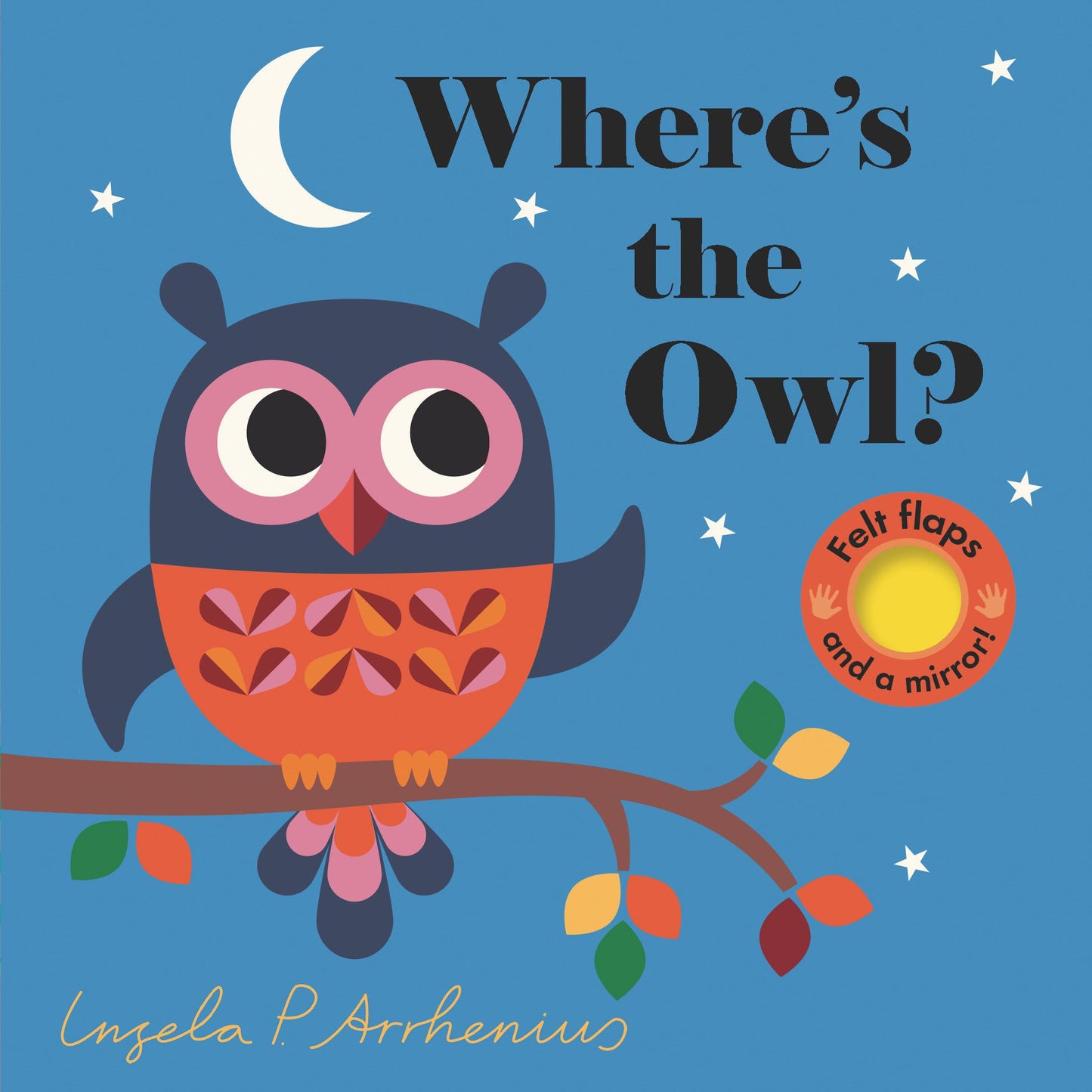 Where's the Owl?: (An Interactive, Sensory Lift-the-Flap Book with Felt Flaps and a Mirror for Babies & Toddlers. Friendly Woodland Animals Include a Deer, Fox, & Hedgehog.) - 5596