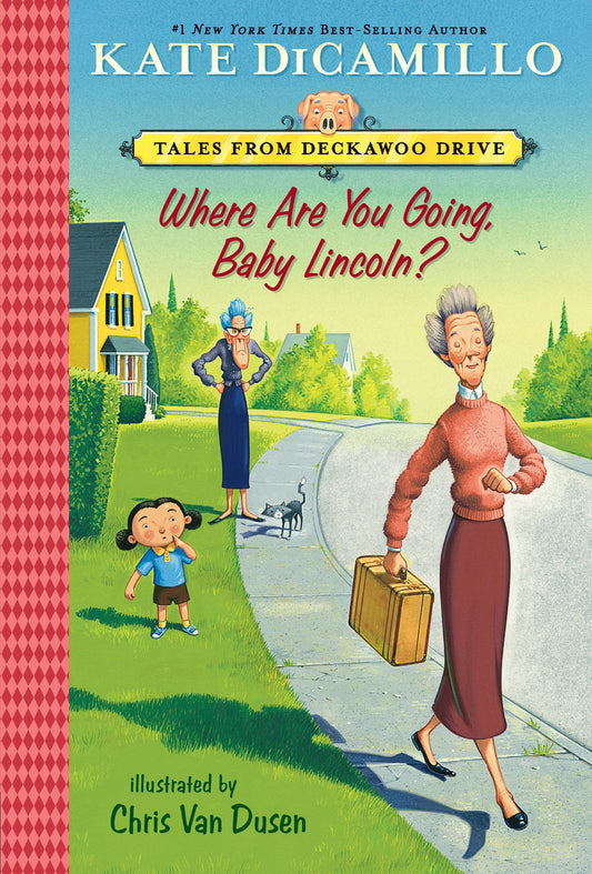 Where Are You Going, Baby Lincoln?: Tales from Deckawoo Drive, Volume Three (Tales from Mercy Watson's Deckawoo Drive) - 1394
