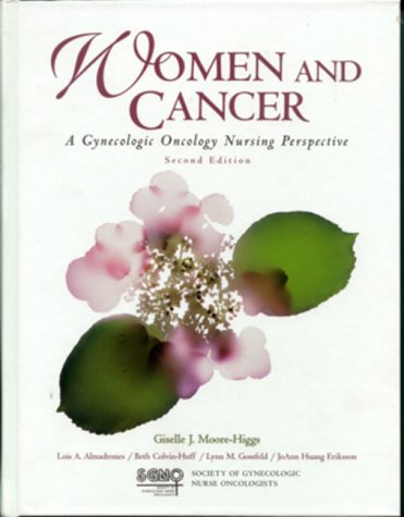 Women and Cancer: A Gynecologic Oncology Nursing Perspective: . (Jones and Bartlett Series in Oncology)
