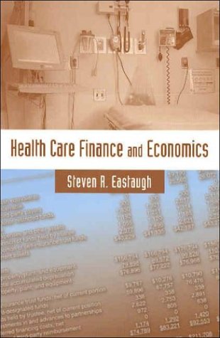 Health Care Finance and Economics: .