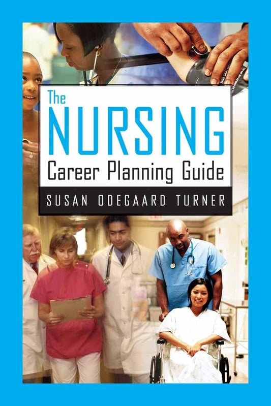The Nursing Career Planning Guide: . - 5833