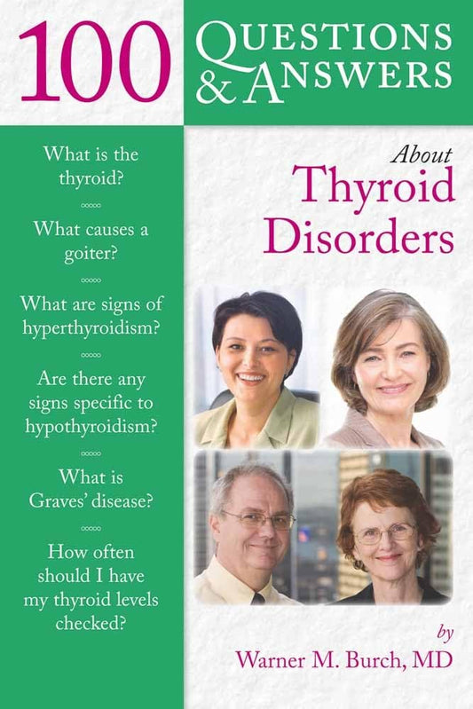 100 Questions & Answers About Thyroid Disorders: .