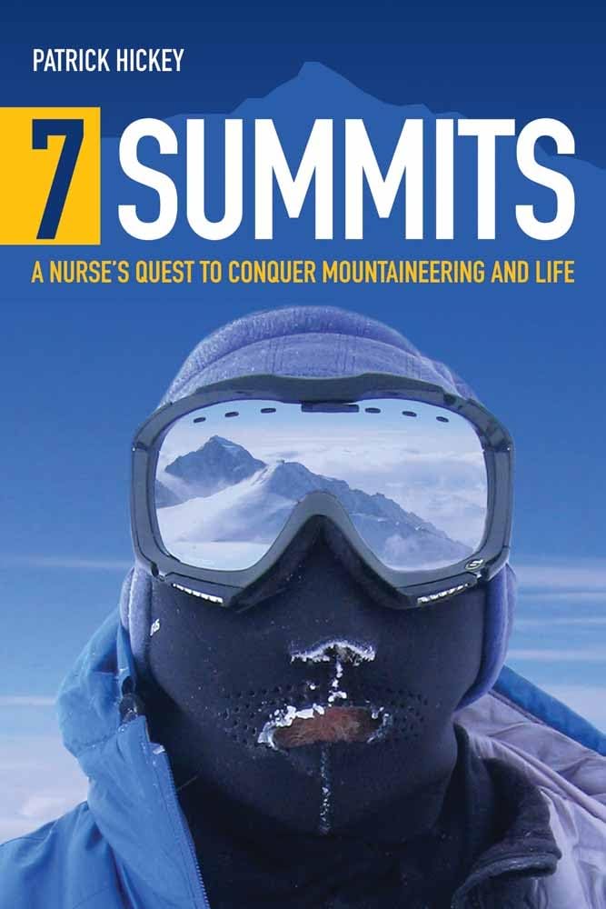 7 Summits: A Nurse's Quest to Conquer Mountaineering and Life: . - 4144
