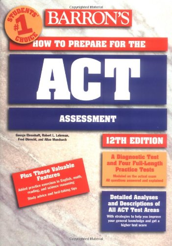 Barron's How to Prepare for the ACT: American College Testing Assessment (Barron's How to Prepare for the Act American College Testing Program Assessment (Book Only))